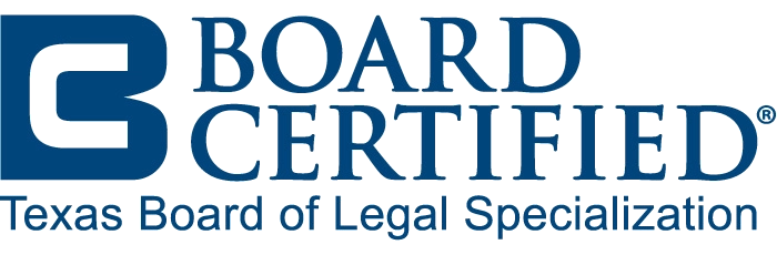 Board Certified - Texas Board of Legal Specialization
